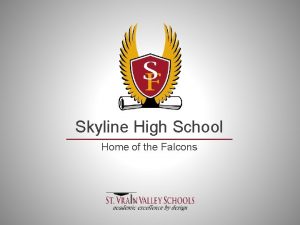 Skyline High School Home of the Falcons Basic