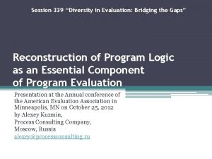 Session 339 Diversity in Evaluation Bridging the Gaps