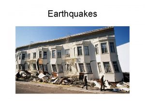 Earthquakes Earthquake An earthquake is the vibration of