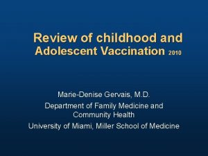 Review of childhood and Adolescent Vaccination 2010 MarieDenise