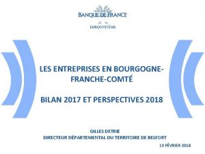 LES ENTREPRISES EN BOURGOGNEFRANCHECOMT BILAN 2017 ET PERSPECTIVES