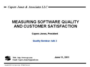 Capers Jones Associates LLC MEASURING SOFTWARE QUALITY AND