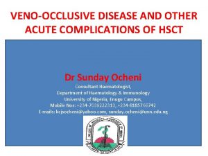 VENOOCCLUSIVE DISEASE AND OTHER ACUTE COMPLICATIONS OF HSCT