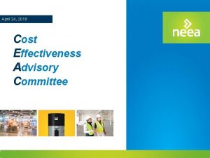 April 24 2018 Cost Effectiveness Advisory Committee 1