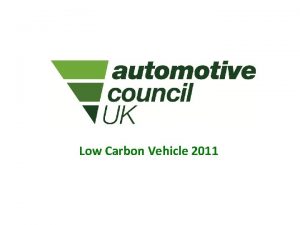 Low Carbon Vehicle 2011 Low Carbon Vehicle 2011