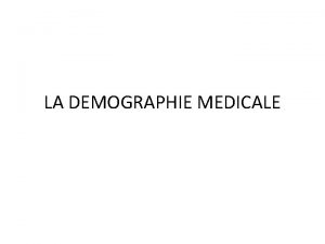 LA DEMOGRAPHIE MEDICALE Avec 281 087 mdecins inscrits