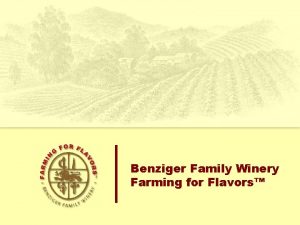 Benziger Family Winery Farming for Flavors A Portfolio