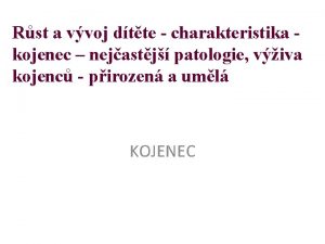 Rst a vvoj dtte charakteristika kojenec nejastj patologie