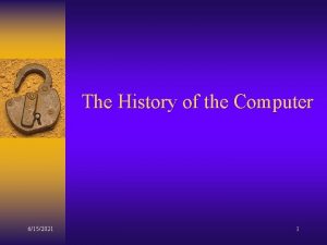 The History of the Computer 6152021 1 The