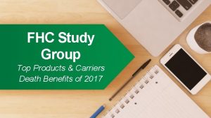 FHC Study Group Top Products Carriers Death Benefits