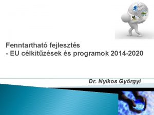 Fenntarthat fejleszts EU clkitzsek s programok 2014 2020