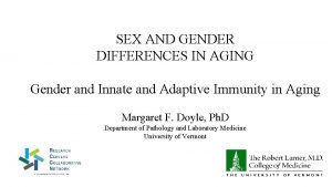 SEX AND GENDER DIFFERENCES IN AGING Gender and