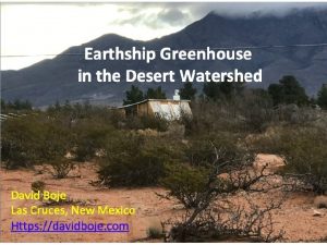 Earthship Greenhouse in the Desert Watershed Video of