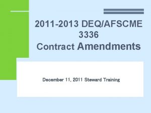 2011 2013 DEQAFSCME 3336 Contract Amendments December 11