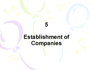 5 Establishment of Companies Content 1 Establishment of