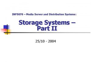 INF 5070 Media Server and Distribution Systems Storage
