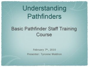 Understanding pathfinders