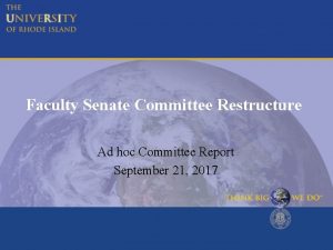 Faculty Senate Committee Restructure Ad hoc Committee Report