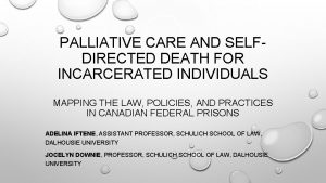 PALLIATIVE CARE AND SELFDIRECTED DEATH FOR INCARCERATED INDIVIDUALS