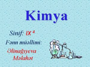 Kimya Sinif 4 IX Fnn mllimi linayeva Mlaht