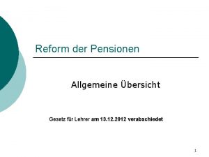 Reform der Pensionen Allgemeine bersicht Gesetz fr Lehrer