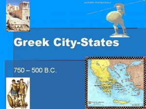Greek CityStates 750 500 B C Polis citystate