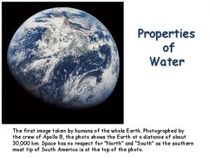 Properties of Water The first image taken by