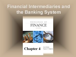 Financial Intermediaries and the Banking System Chapter 4