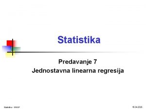 Statistika Predavanje 7 Jednostavna linearna regresija Statistika SRi