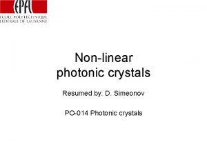 Nonlinear photonic crystals Resumed by D Simeonov PO014