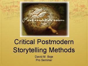 Critical Postmodern Storytelling Methods David M Boje Pro