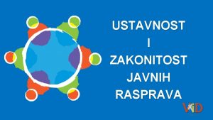 USTAVNOST I ZAKONITOST JAVNIH RASPRAVA Graanski okrugli stol