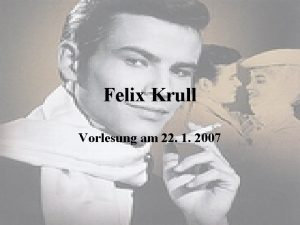 Felix Krull Vorlesung am 22 1 2007 Entstehung