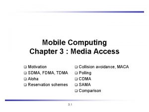 Mobile Computing Chapter 3 Media Access Motivation q