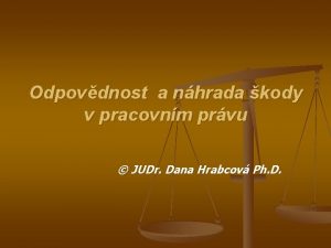 Odpovdnost a nhrada kody v pracovnm prvu JUDr