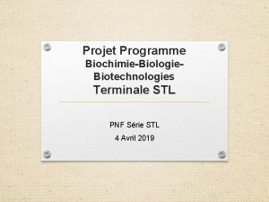 Projet Programme BiochimieBiologie Biotechnologies Terminale STL PNF Srie