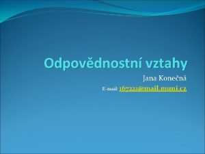 Odpovdnostn vztahy Jana Konen Email 167221mail muni cz