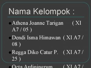 Nama Kelompok l Athena Joanne Tarigan XI A