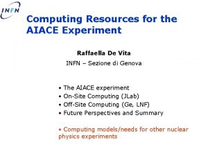 Computing Resources for the AIACE Experiment Raffaella De