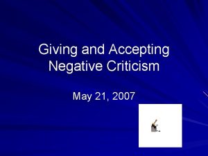 Giving and Accepting Negative Criticism May 21 2007