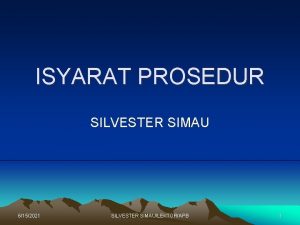 ISYARAT PROSEDUR SILVESTER SIMAU 6152021 SILVESTER SIMAULEKTORAPB 1