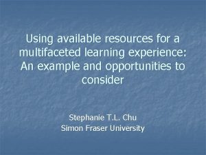 Using available resources for a multifaceted learning experience