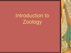 Introduction to Zoology I General Information about Zoology