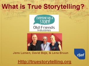 What is True Storytelling Jens Larsen David Boje