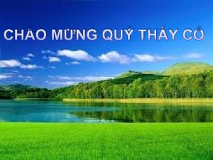 CHO MNG QU THY C Chng trnh bng