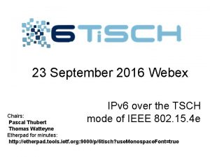23 September 2016 Webex IPv 6 over the