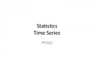 Statistics Time Series PPDAC Achieved The student has