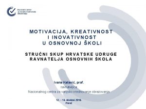 MOTIVACIJA KREATIVNOST I INOVATIVNOST U OSNOVNOJ KOLI STRUNI