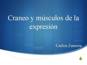 Craneo y msculos de la expresin Carlos Zamora