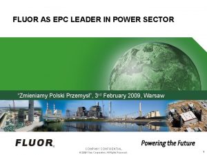 FLUOR AS EPC LEADER IN POWER SECTOR Zmieniamy